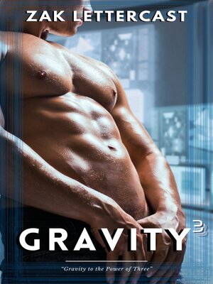 cover image of Gravity 3 "Gravity to the Power of Three"